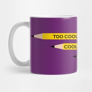 TOO COOL TO DO DRUGS PENCIL Mug